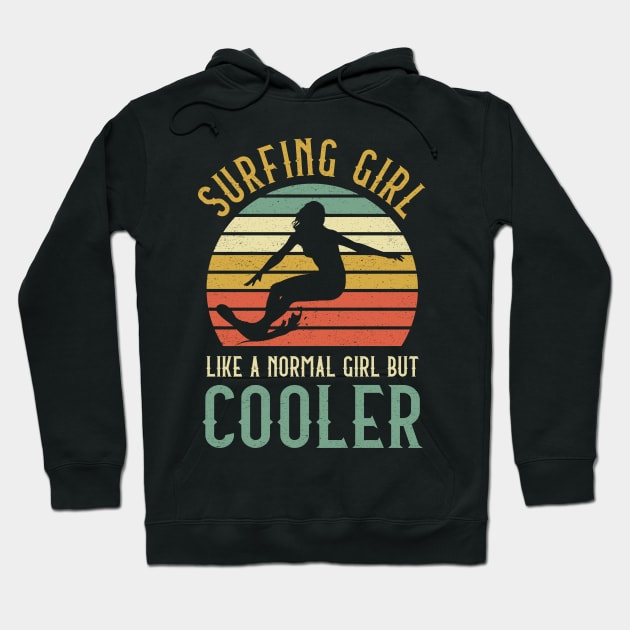 Surfing Girl Like A Normal Girl But Cooler Hoodie by kateeleone97023